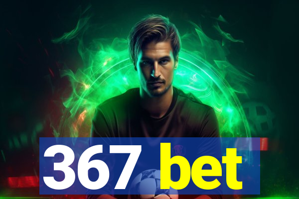 367 bet